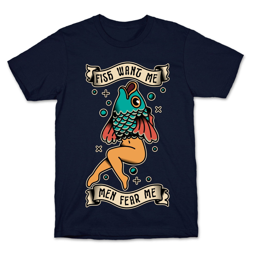 Fish Want Me Men Fear Me Reverse Mermaid T-Shirt