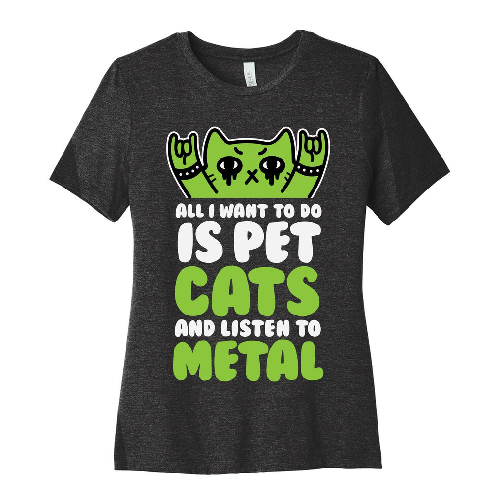 All I Want To Do Is Pet Cats And Listen To Metal Women's Cotton Tee Style003