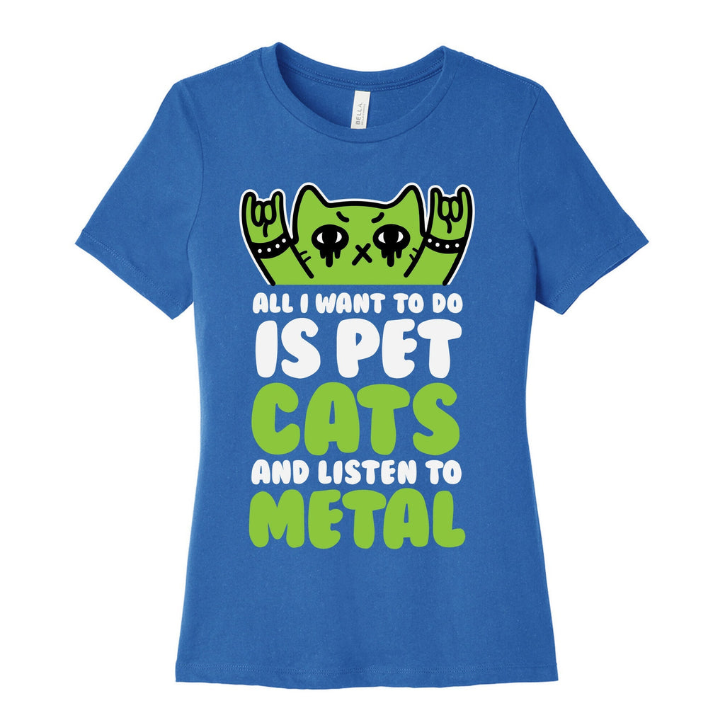 All I Want To Do Is Pet Cats And Listen To Metal Women's Cotton Tee Style003