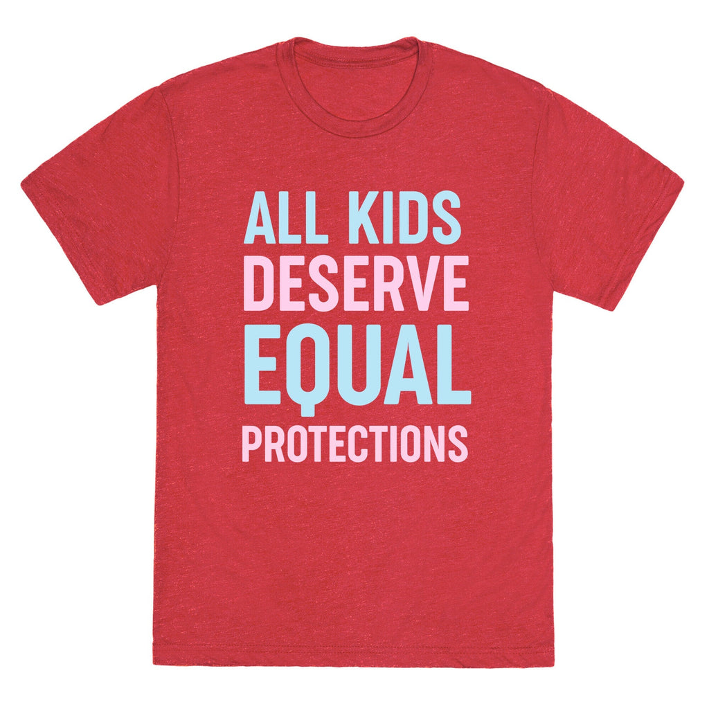 All Kids Deserve Equal Protections Unisex Triblend Tee