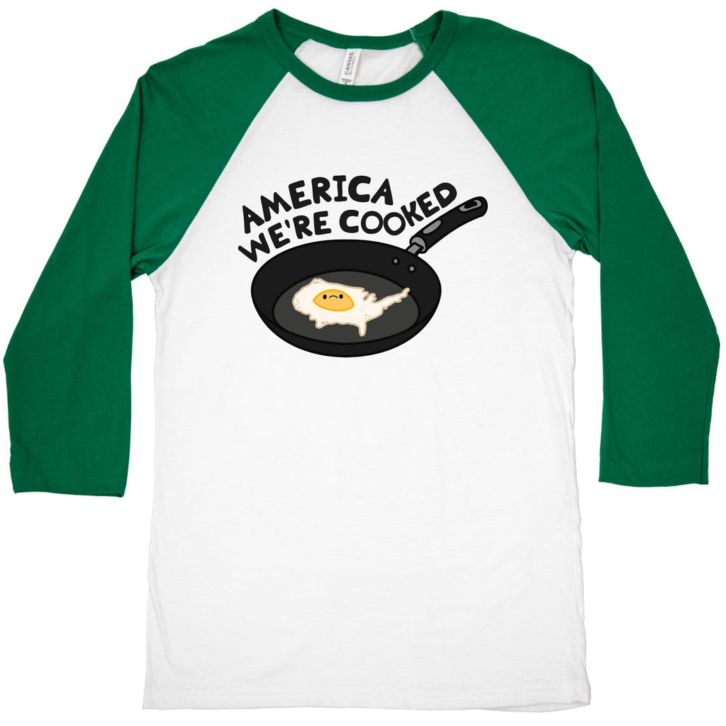 America Were Cooked Baseball Tee