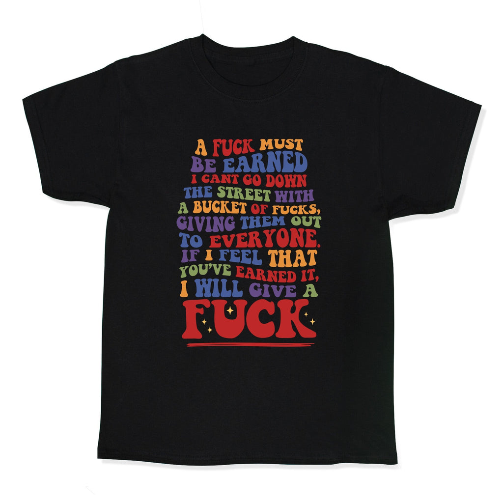 A Fuck Must Be Earned Kids Tee