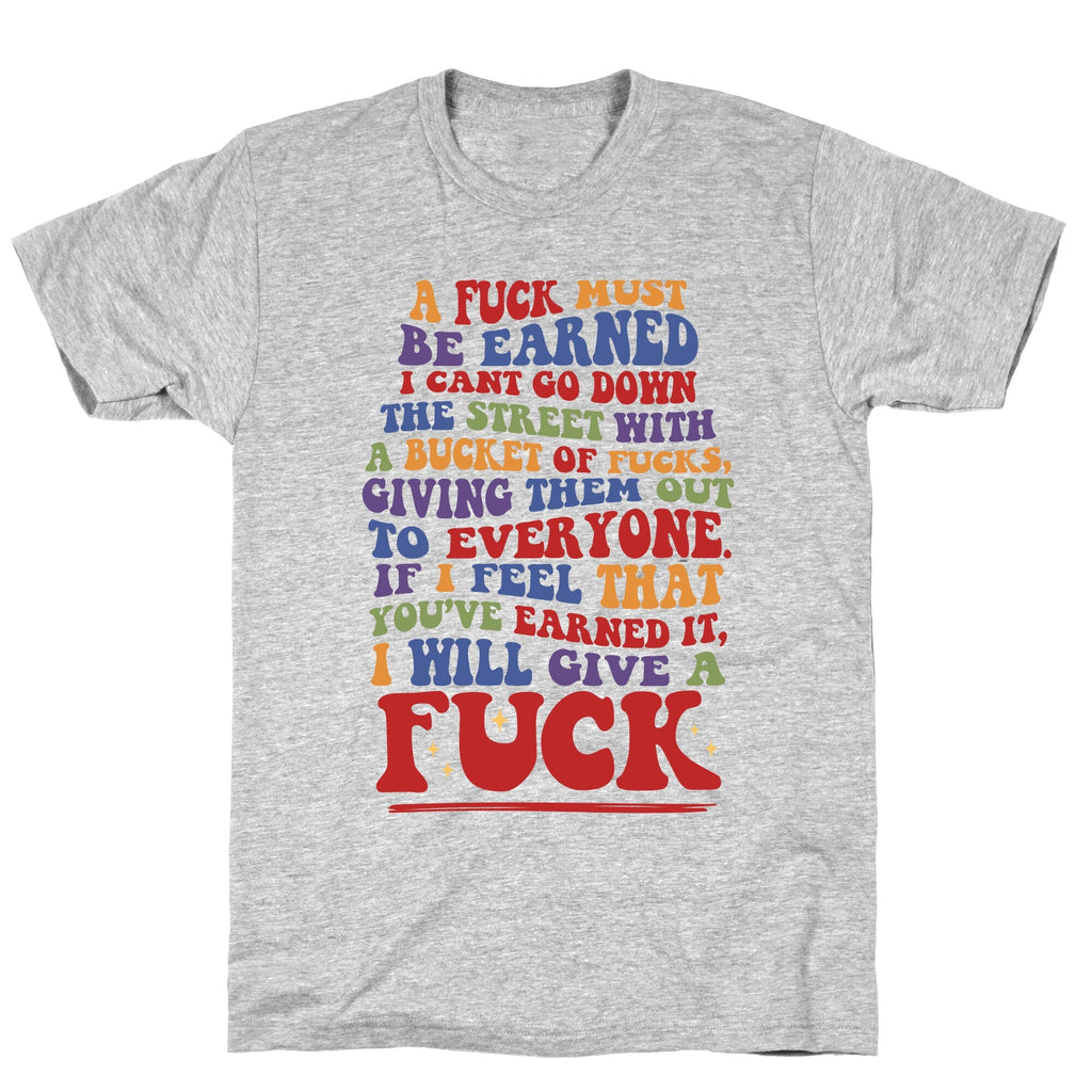 A Fuck Must Be Earned T-Shirt