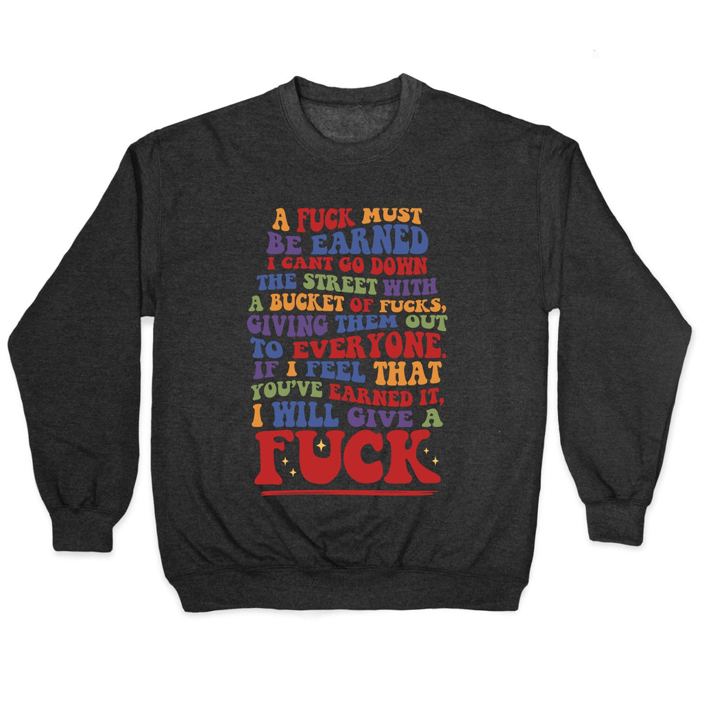 A Fuck Must Be Earned Crewneck Sweatshirt