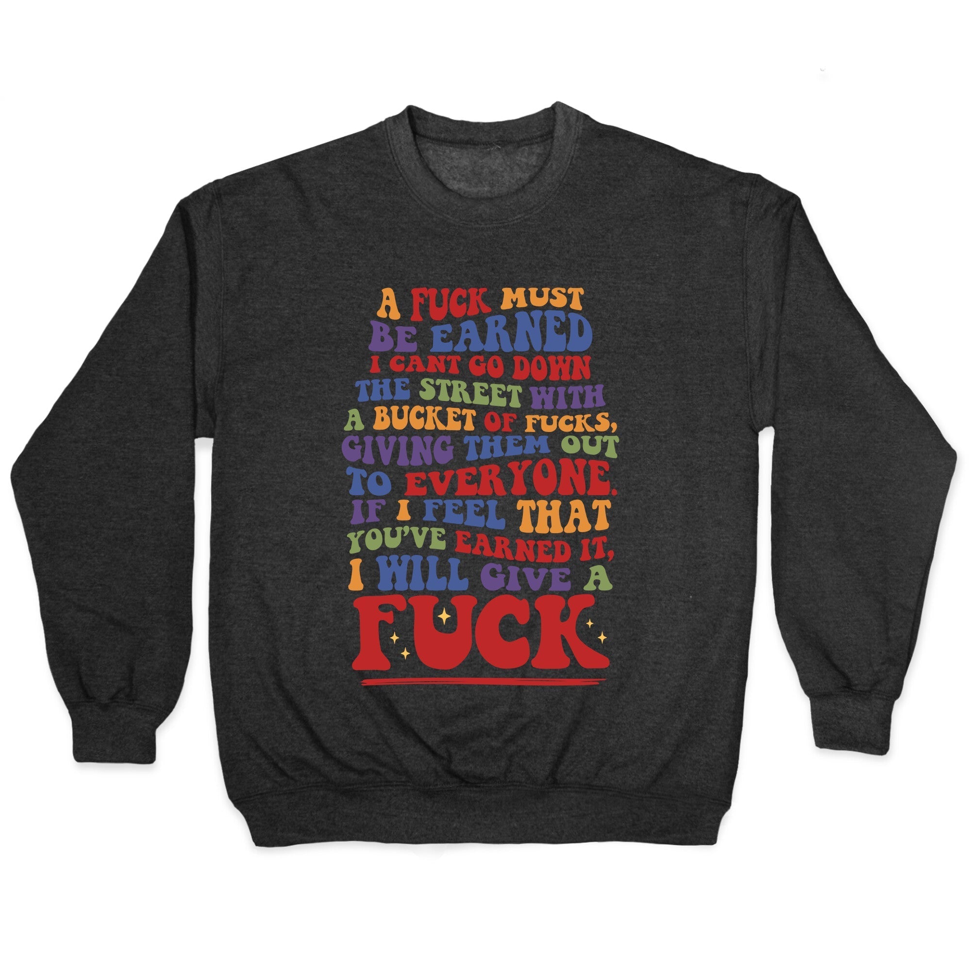 A Fuck Must Be Earned Crewneck Sweatshirt