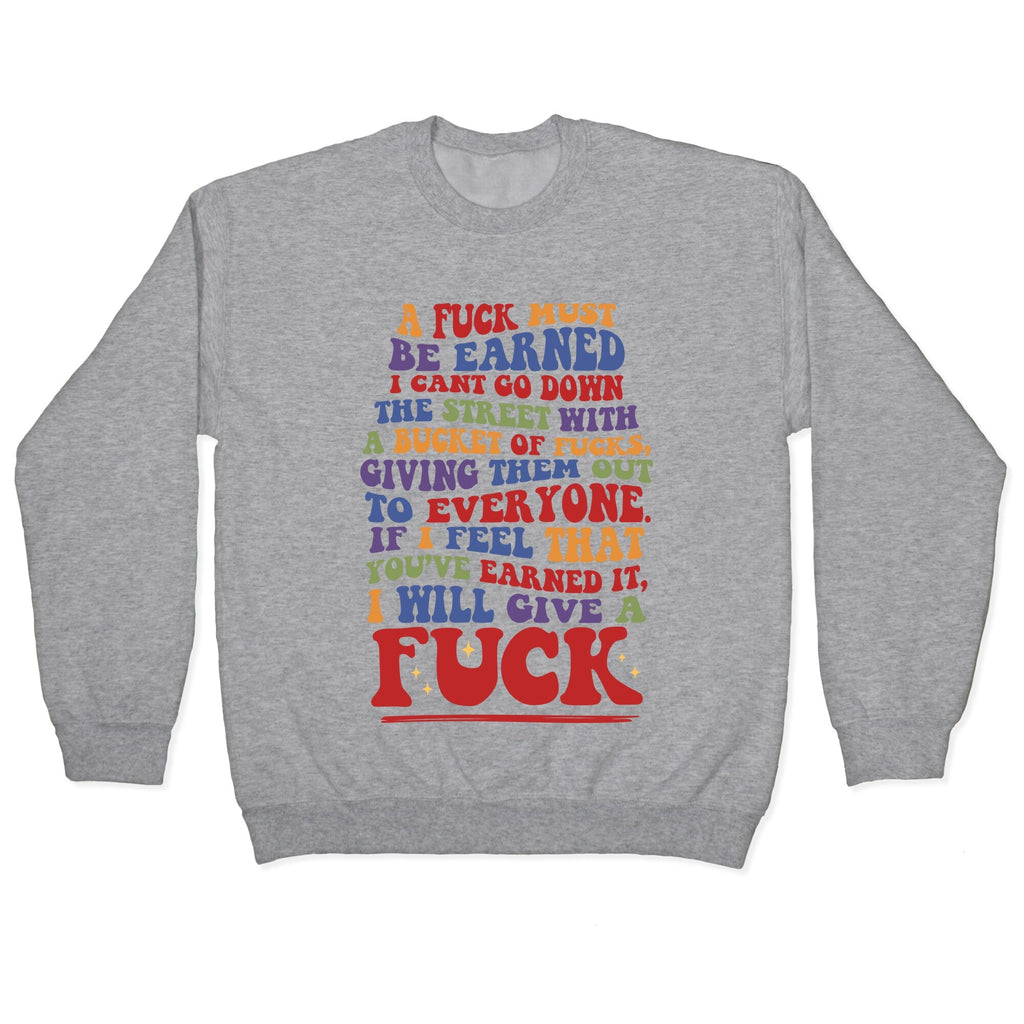 A Fuck Must Be Earned Crewneck Sweatshirt