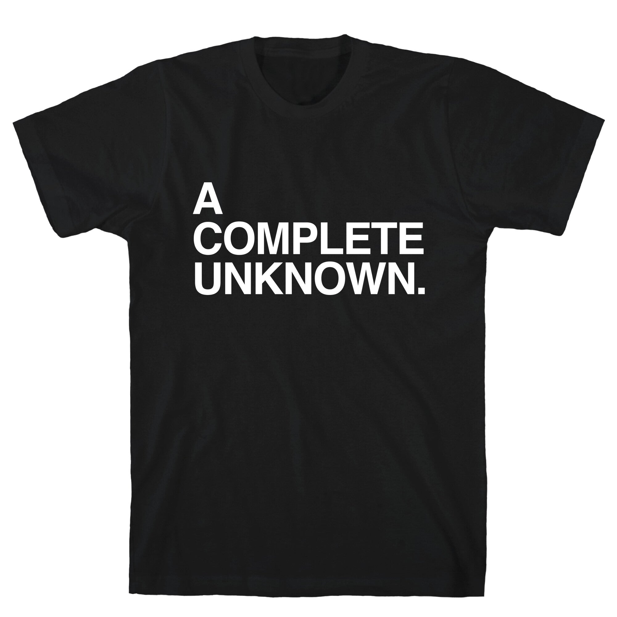 A Complete Unknown T-Shirt