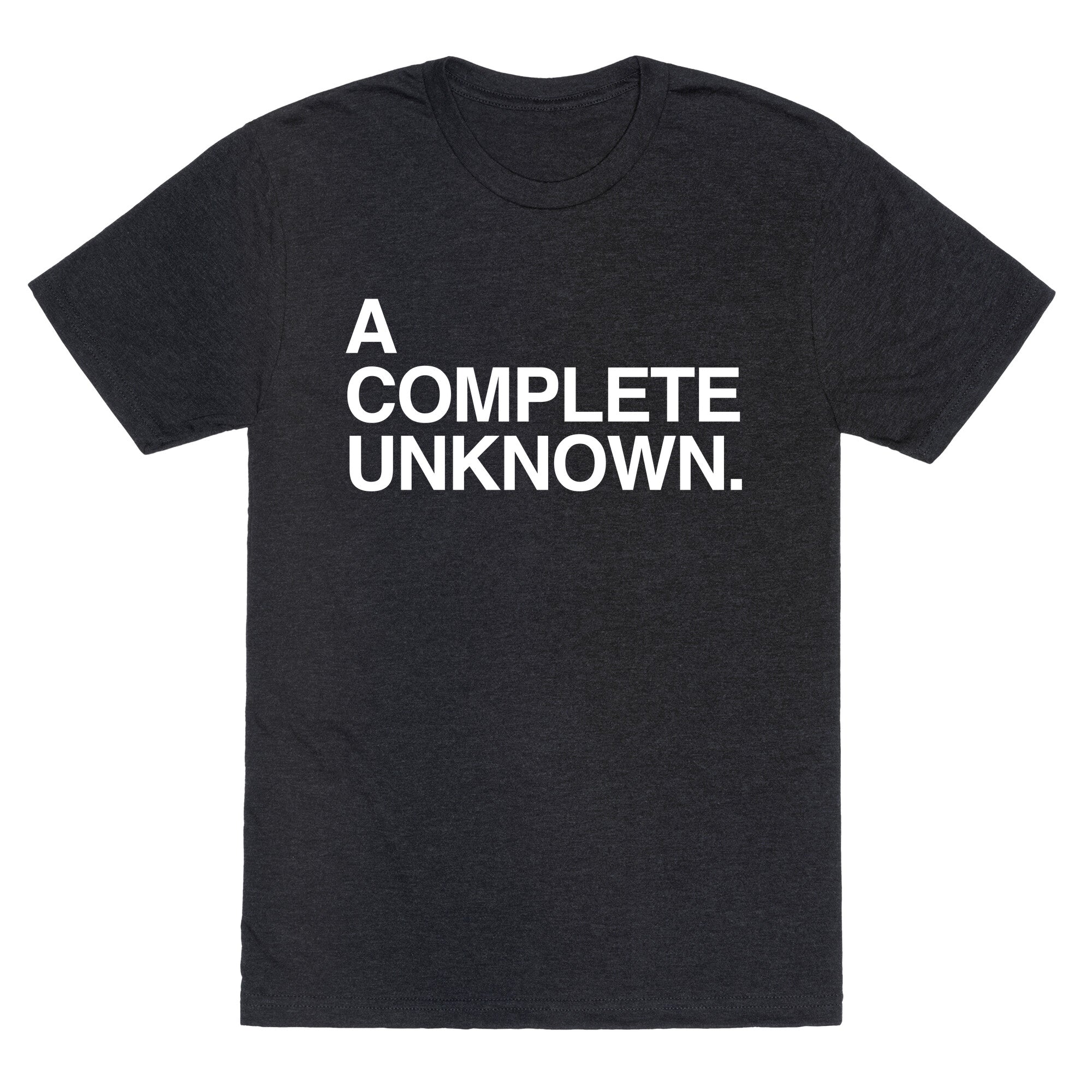 A Complete Unknown Unisex Triblend Tee