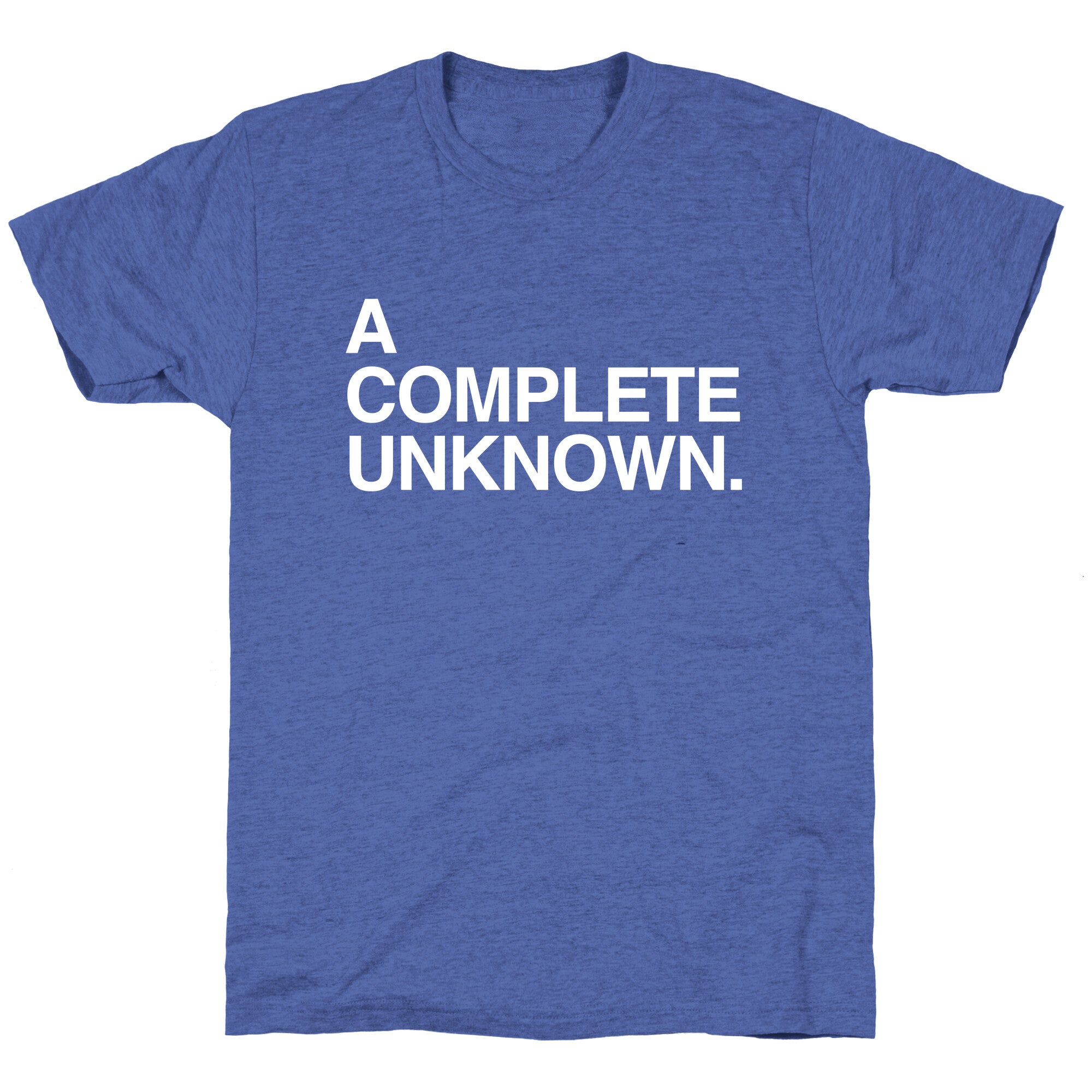 A Complete Unknown Unisex Triblend Tee