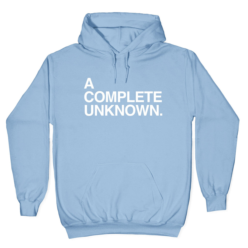 A Complete Unknown Hoodie