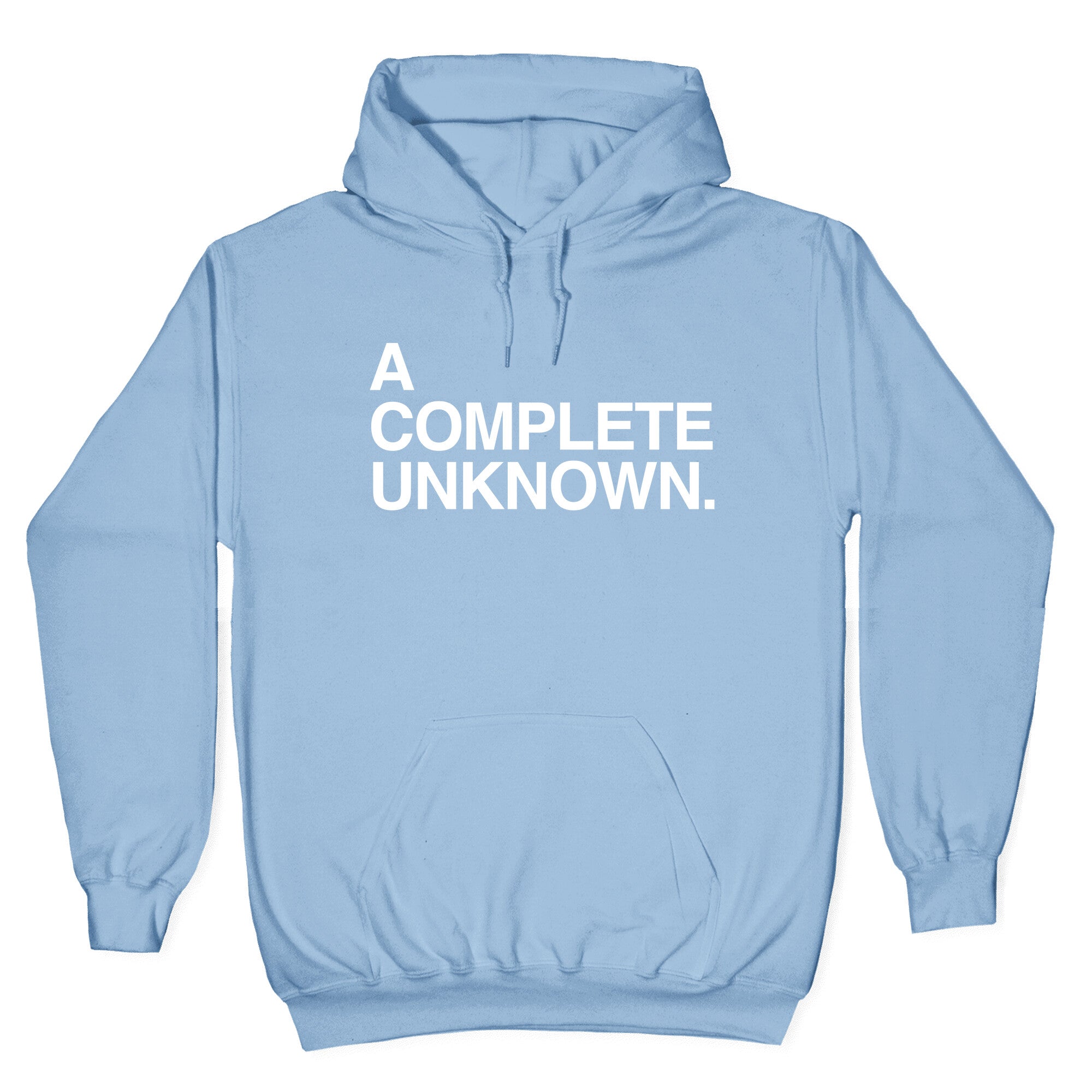 A Complete Unknown Hoodie