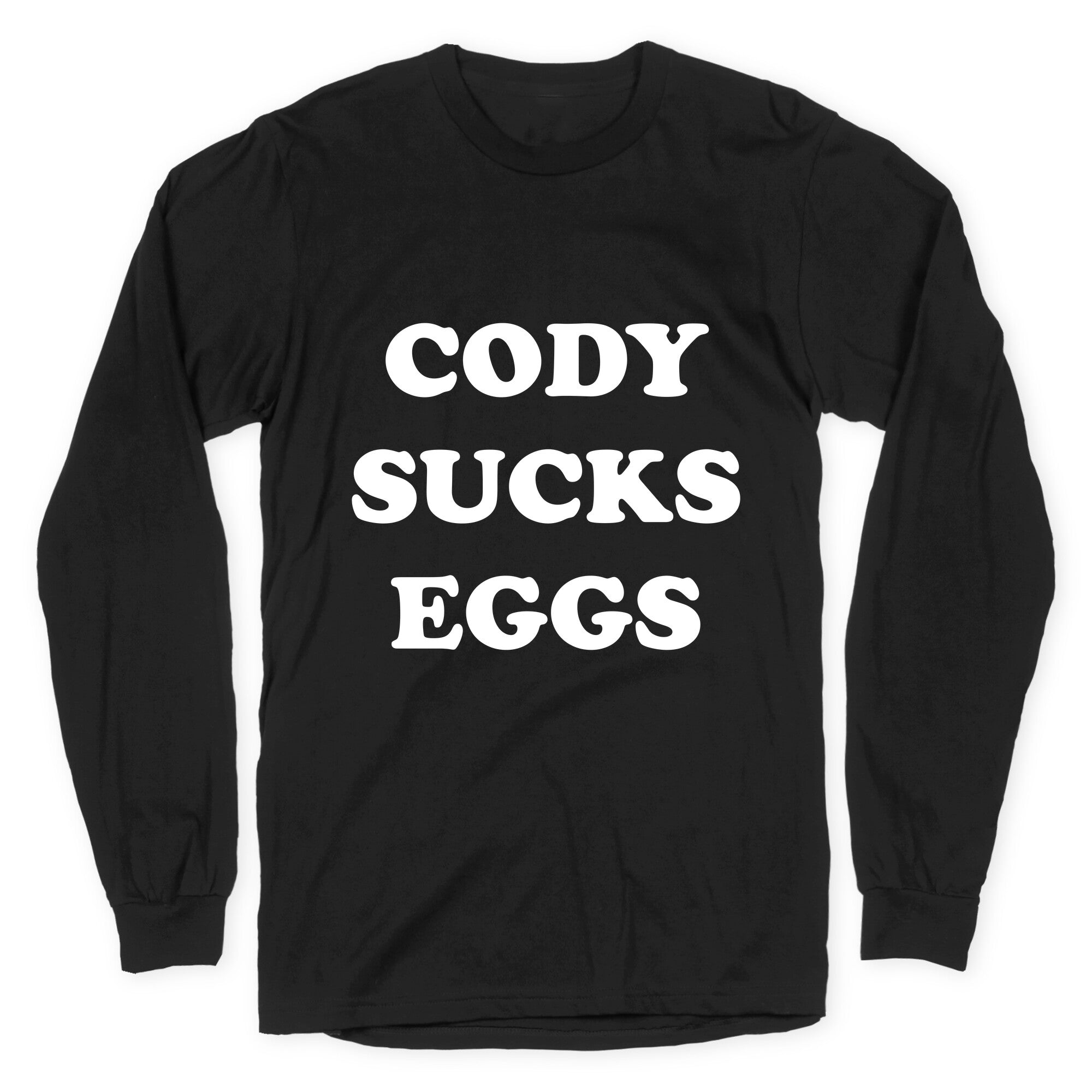 Cody Sucks Eggs Longsleeve Tee