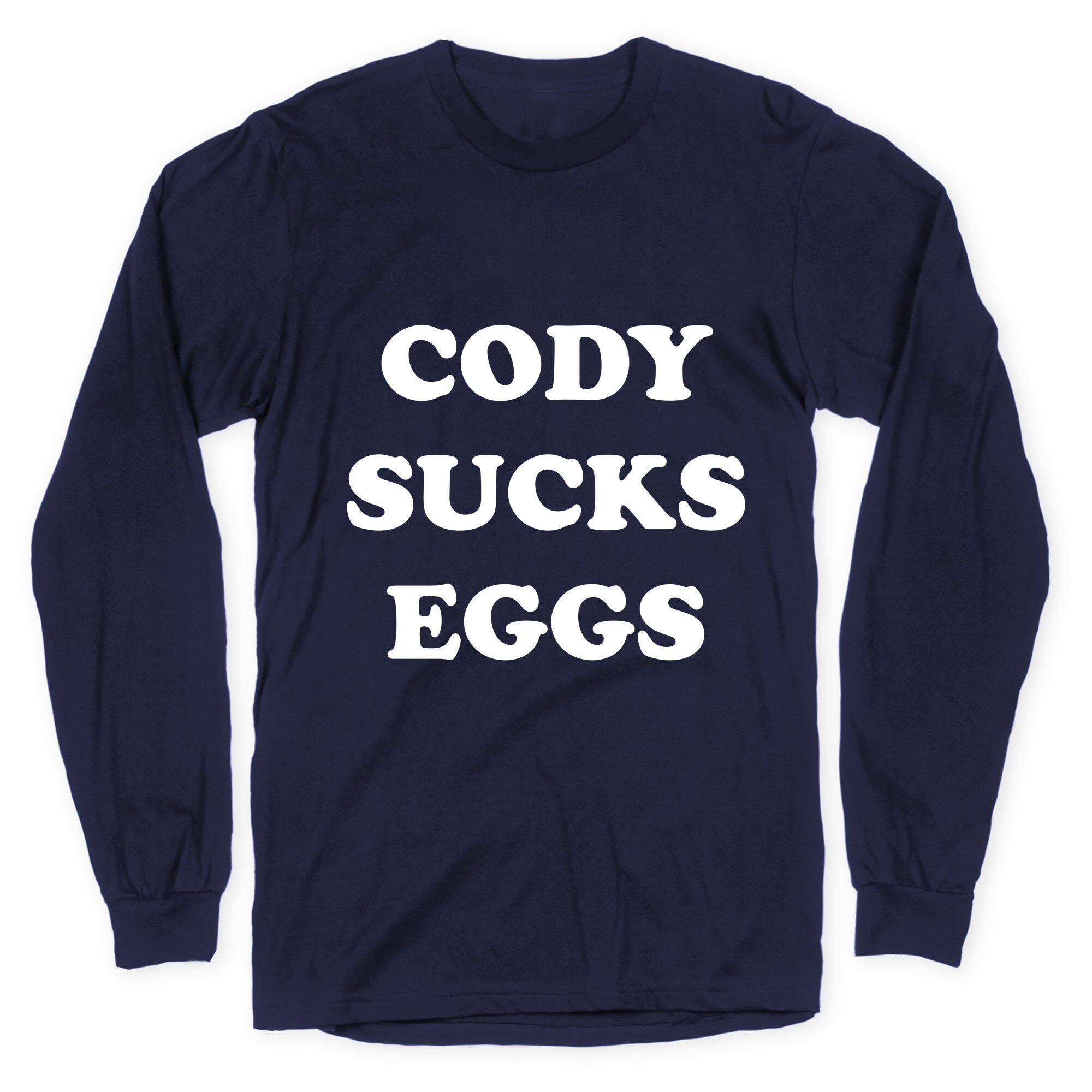 Cody Sucks Eggs Longsleeve Tee