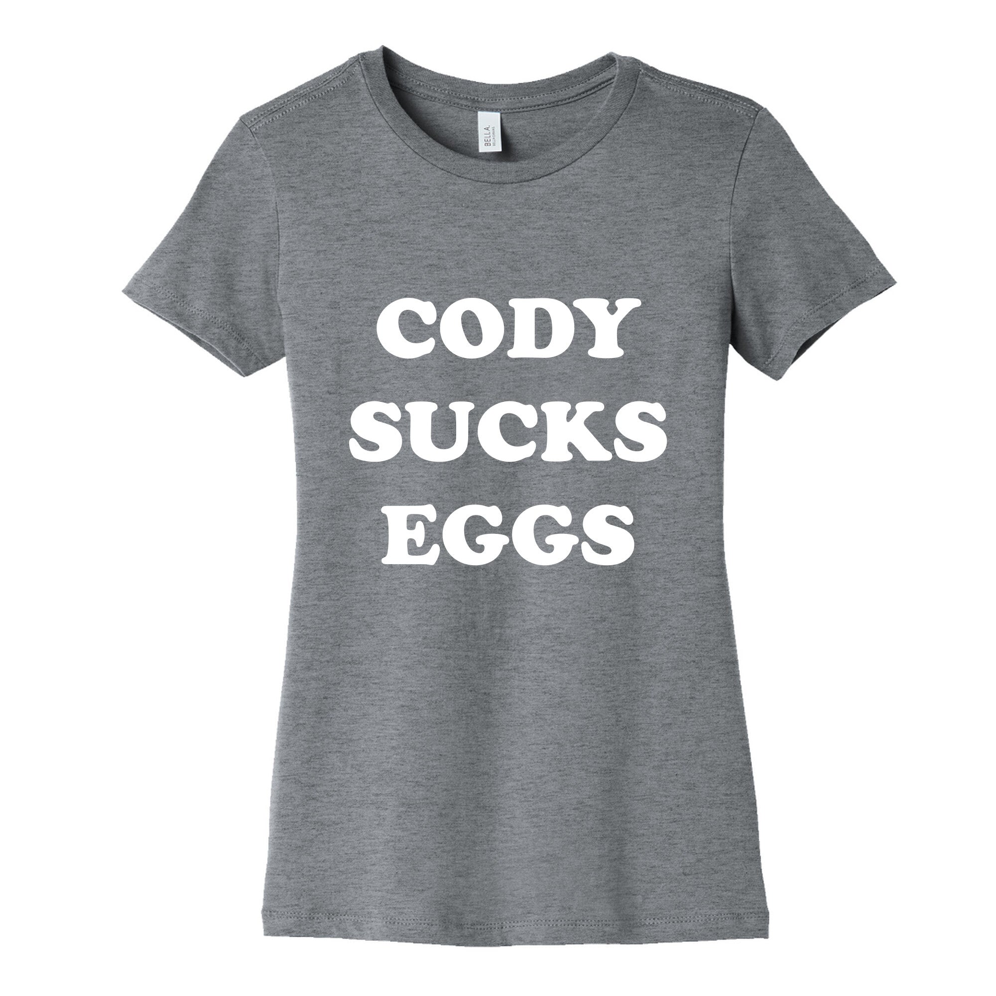 Cody Sucks Eggs Womens Cotton Tee