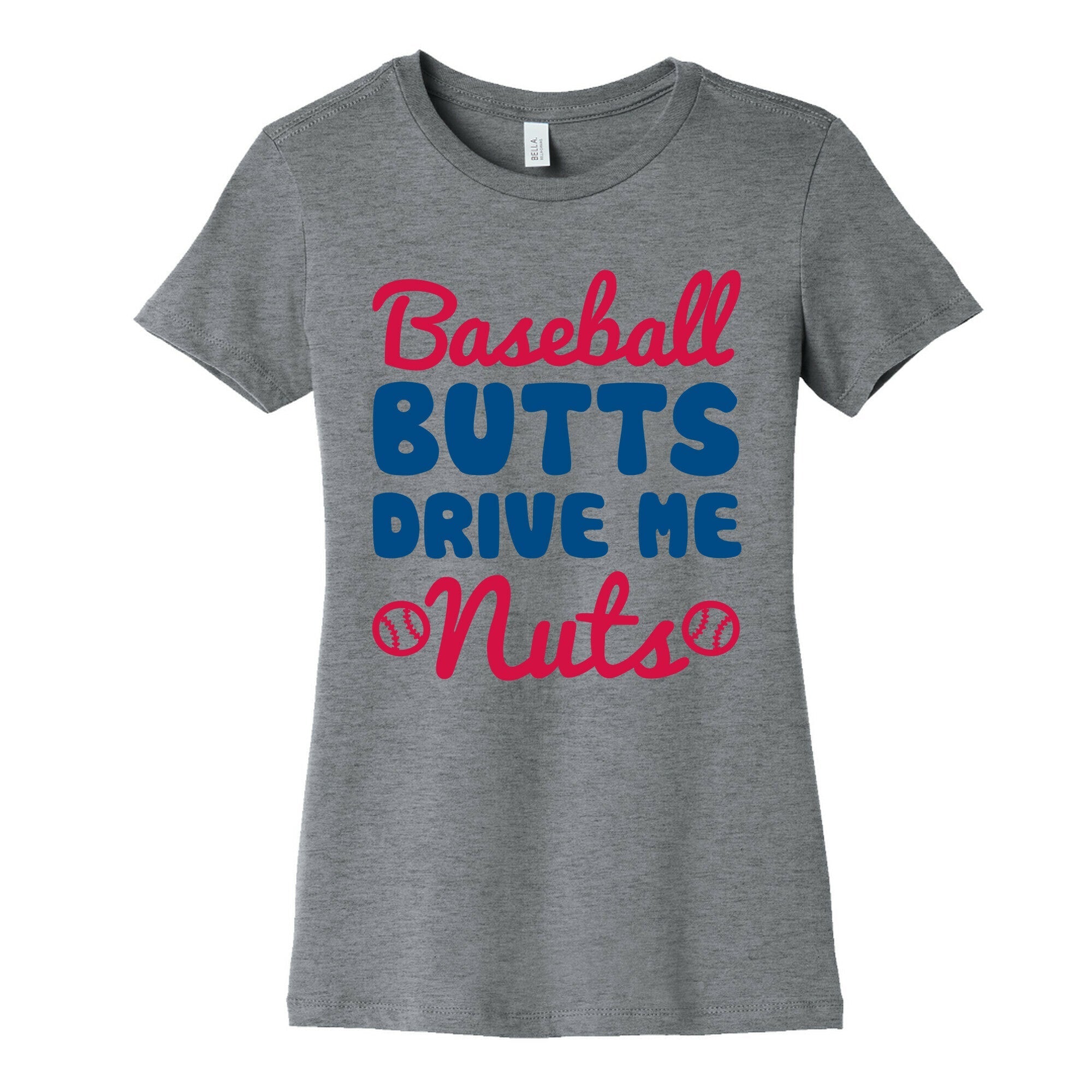 Baseball Butts Drive Me Nuts Women's Cotton Tee