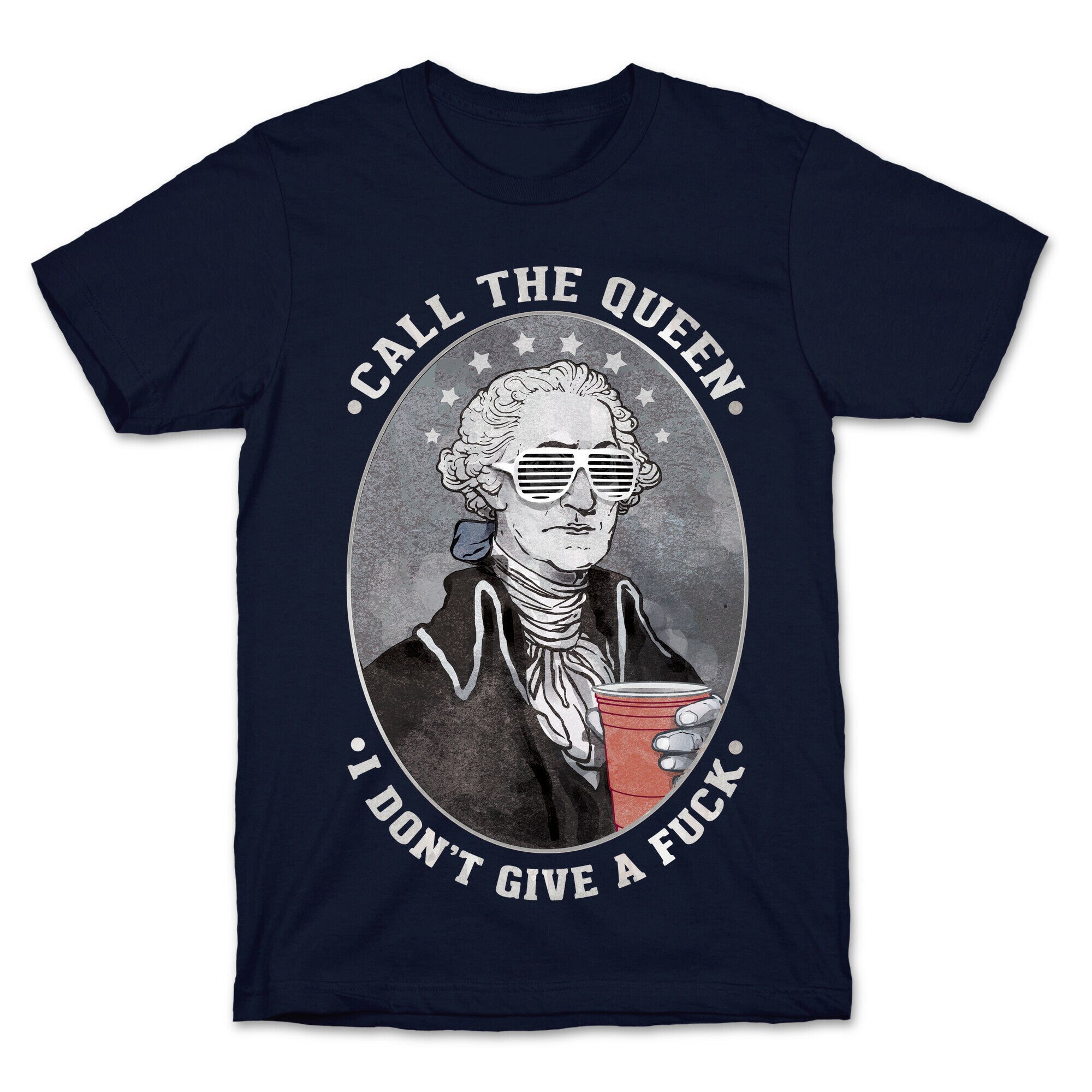 Call The Queen I Don't Give A Fuck T-Shirt