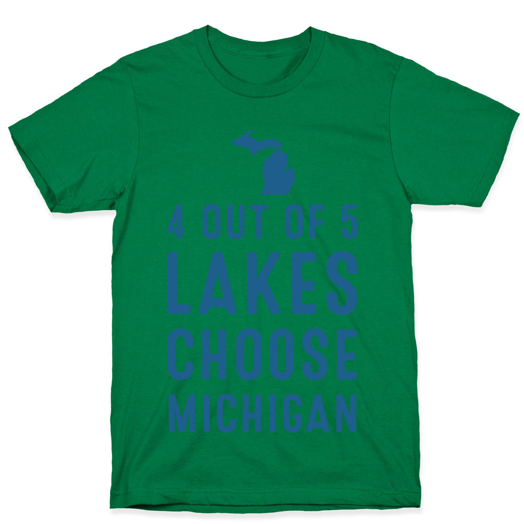 4 Out of 5 Lakes Choose Michigan T-Shirt