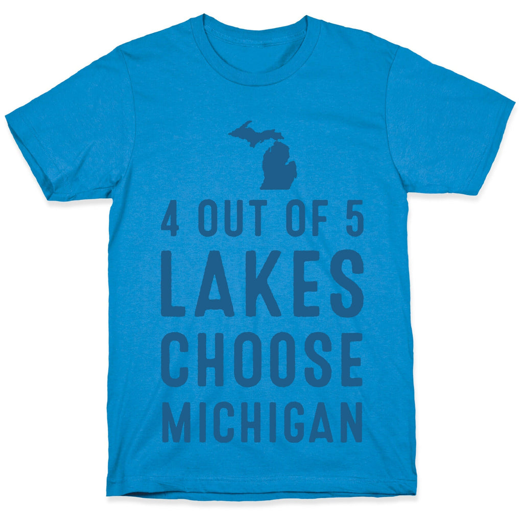 4 Out of 5 Lakes Choose Michigan T-Shirt