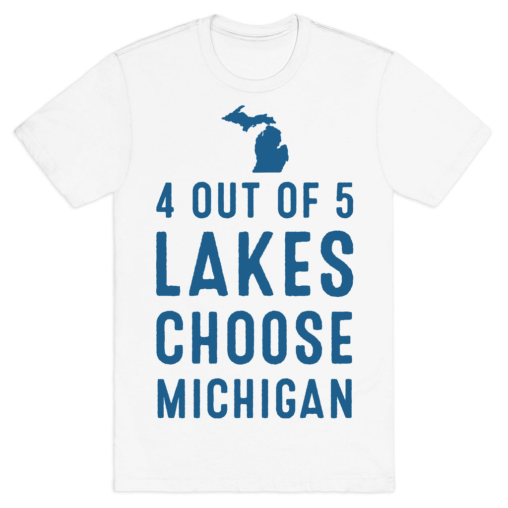 4 Out of 5 Lakes Choose Michigan T-Shirt