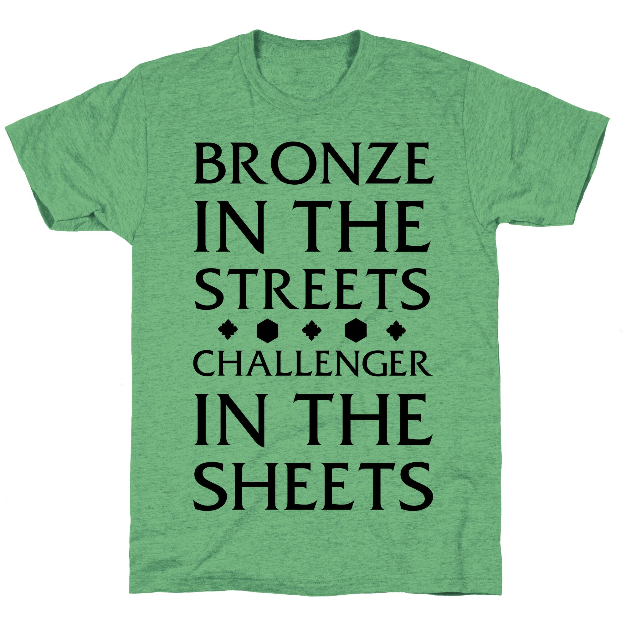 Bronze in the Streets. Challenger in the Sheets Unisex Triblend Tee Style001