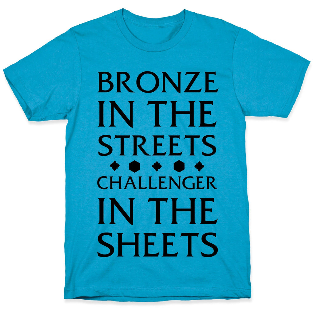Bronze in the Streets. Challenger in the Sheets Unisex Triblend Tee Style001