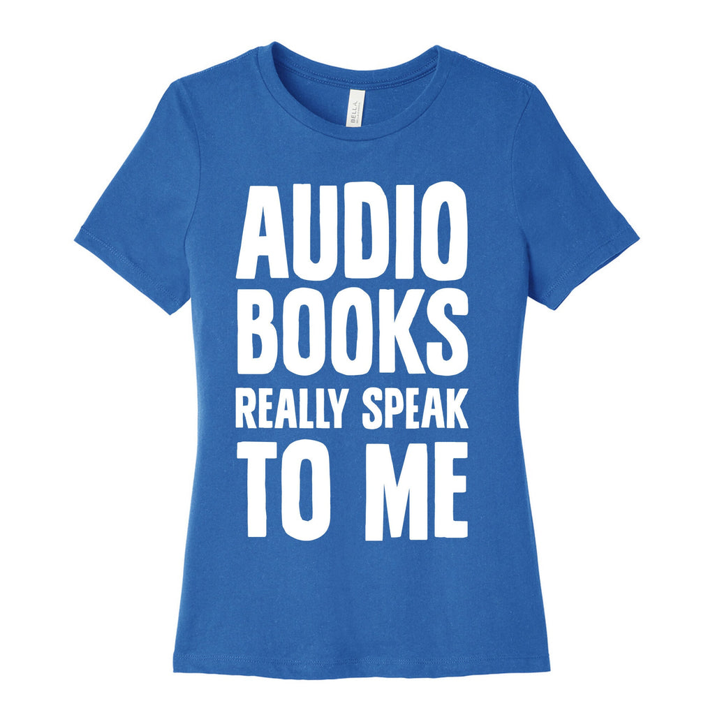 Audio Books Really Speak To Me Women's Cotton Tee
