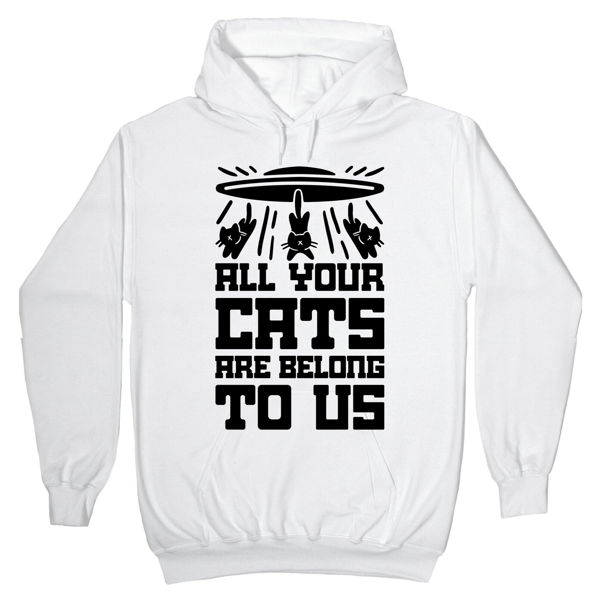 All Your Cats Are Belong To Us Hoodie
