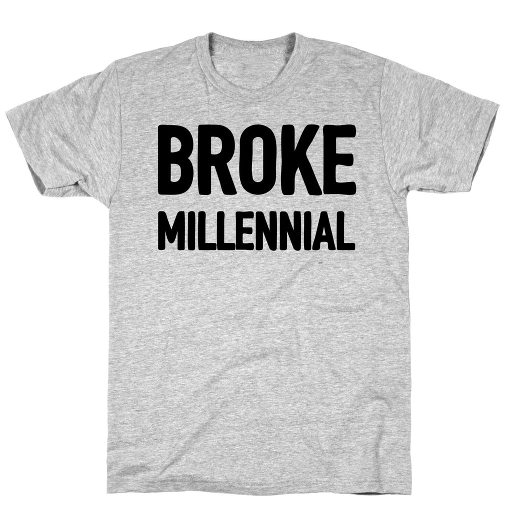 Broke Millennial T-Shirt