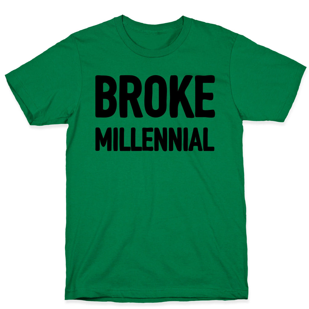Broke Millennial T-Shirt