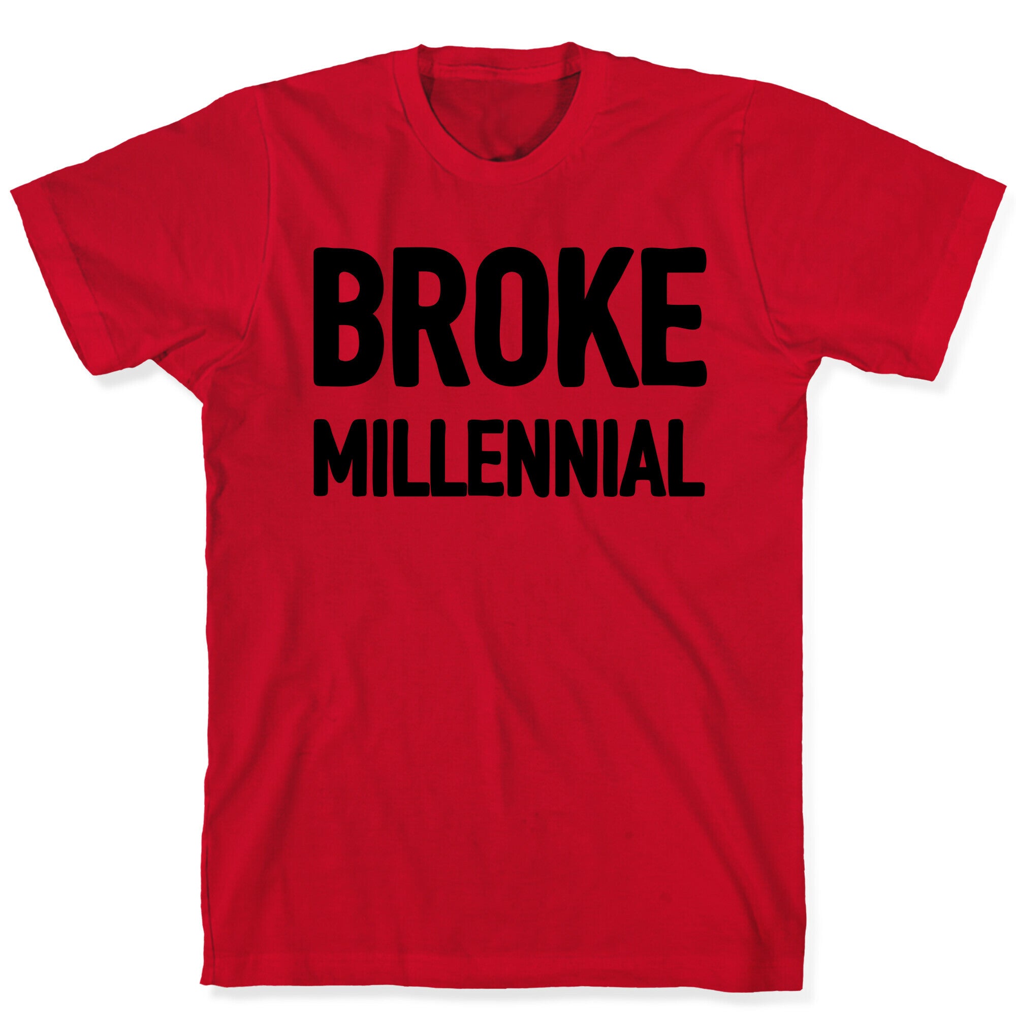 Broke Millennial T-Shirt