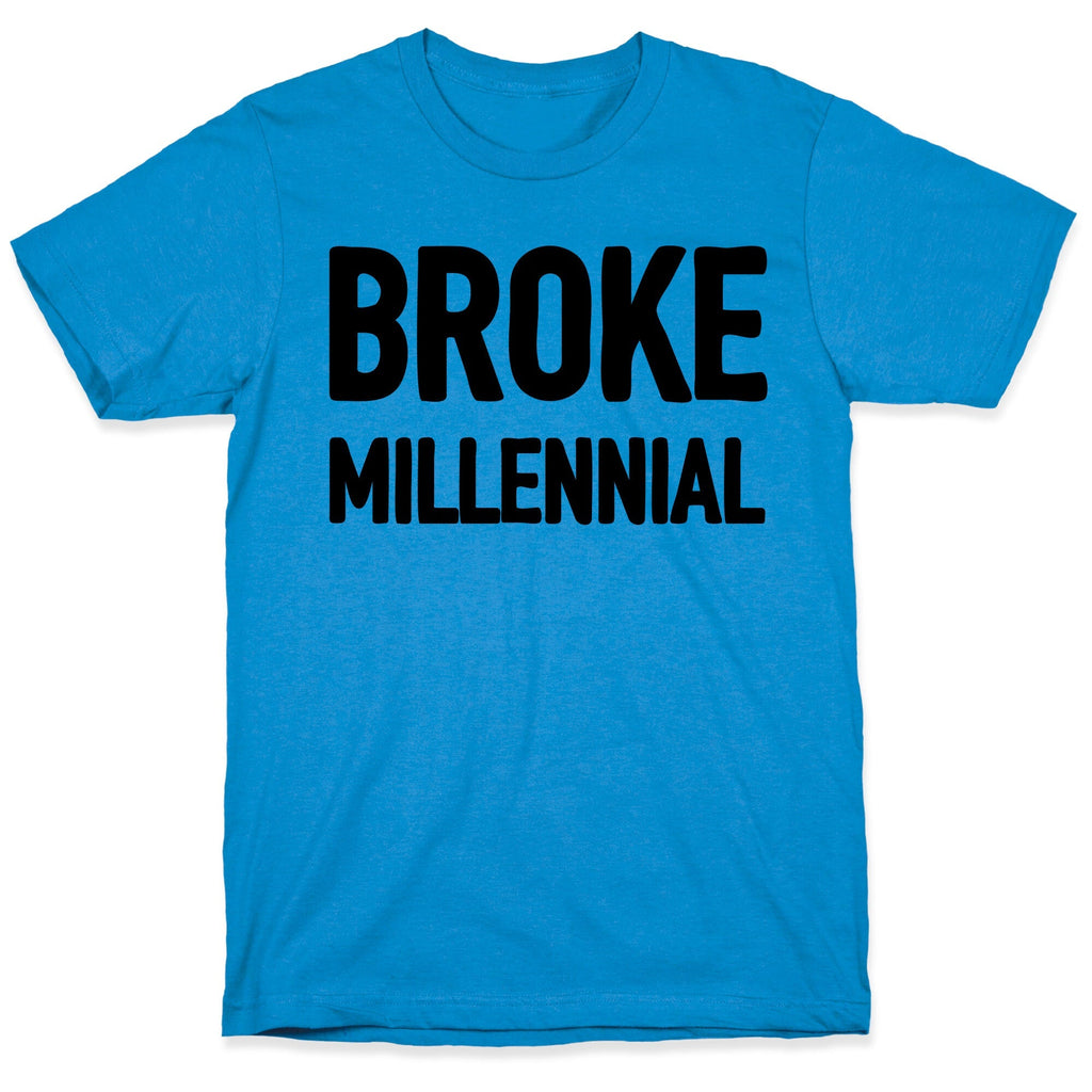 Broke Millennial T-Shirt
