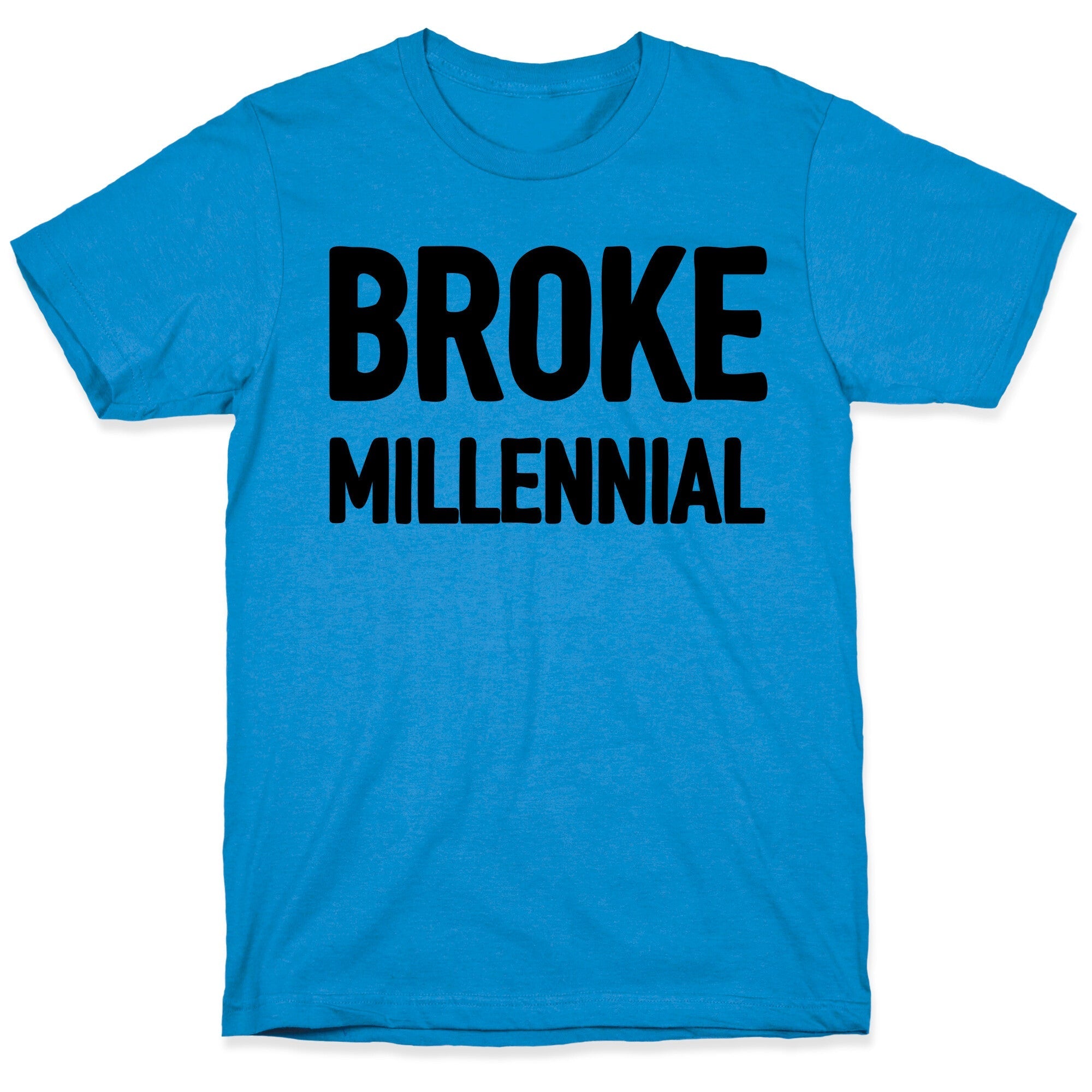 Broke Millennial T-Shirt