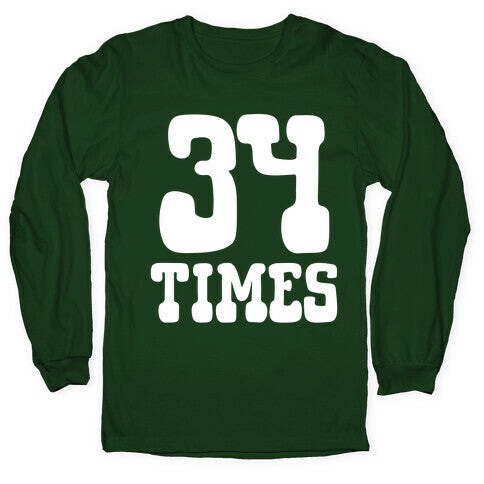 34 Times Trump Convicted Longsleeve Tee