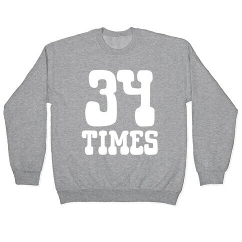 34 Times Trump Convicted Crewneck Sweatshirt