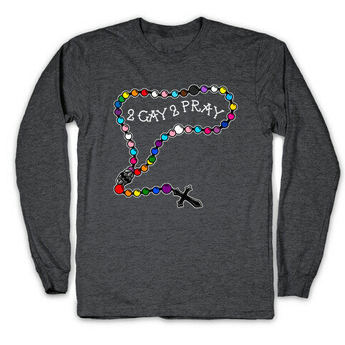 2 Gay 2 Pray Longsleeve Tee Style001