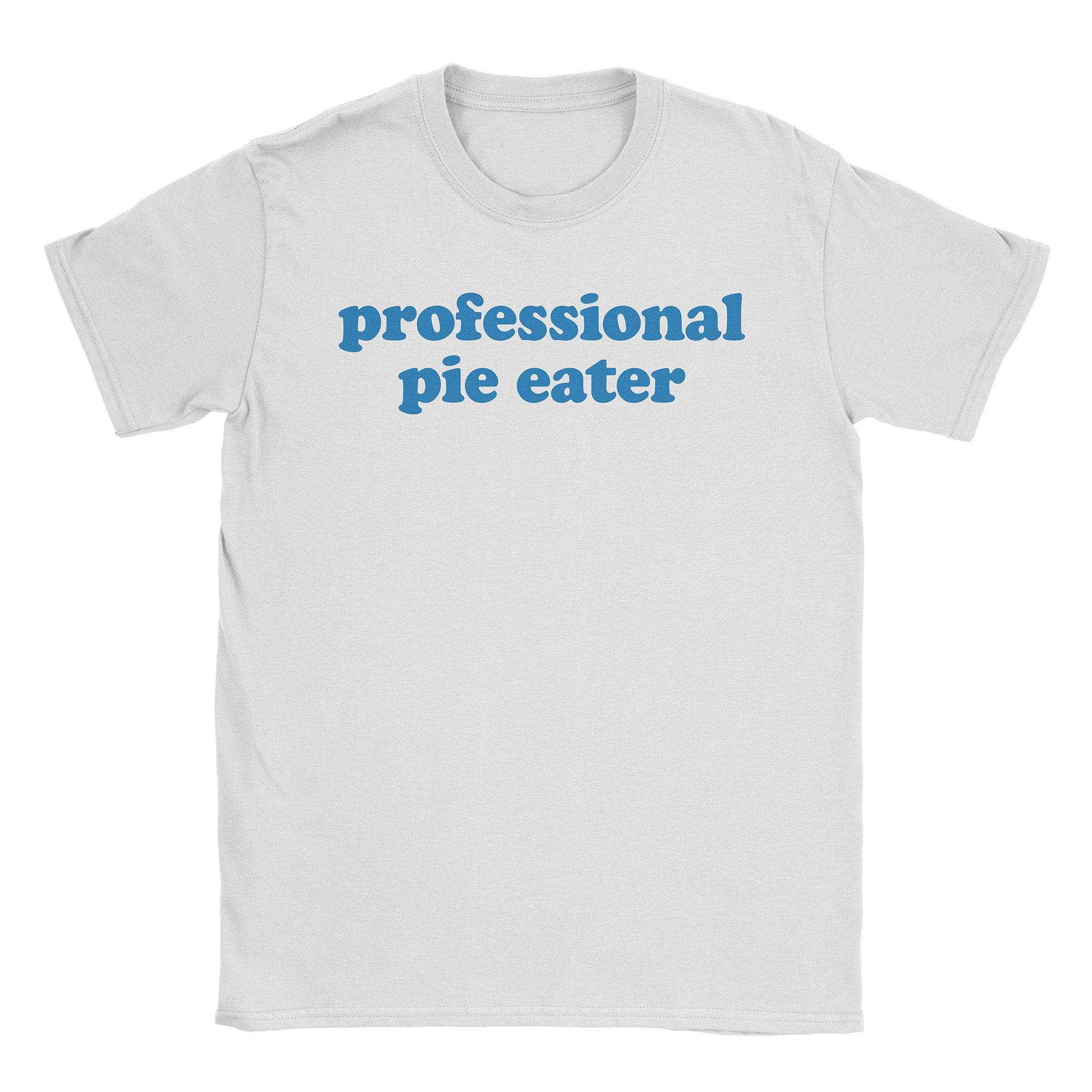 Pie Eater T-Shirts, Hoodie, Sweatshirt