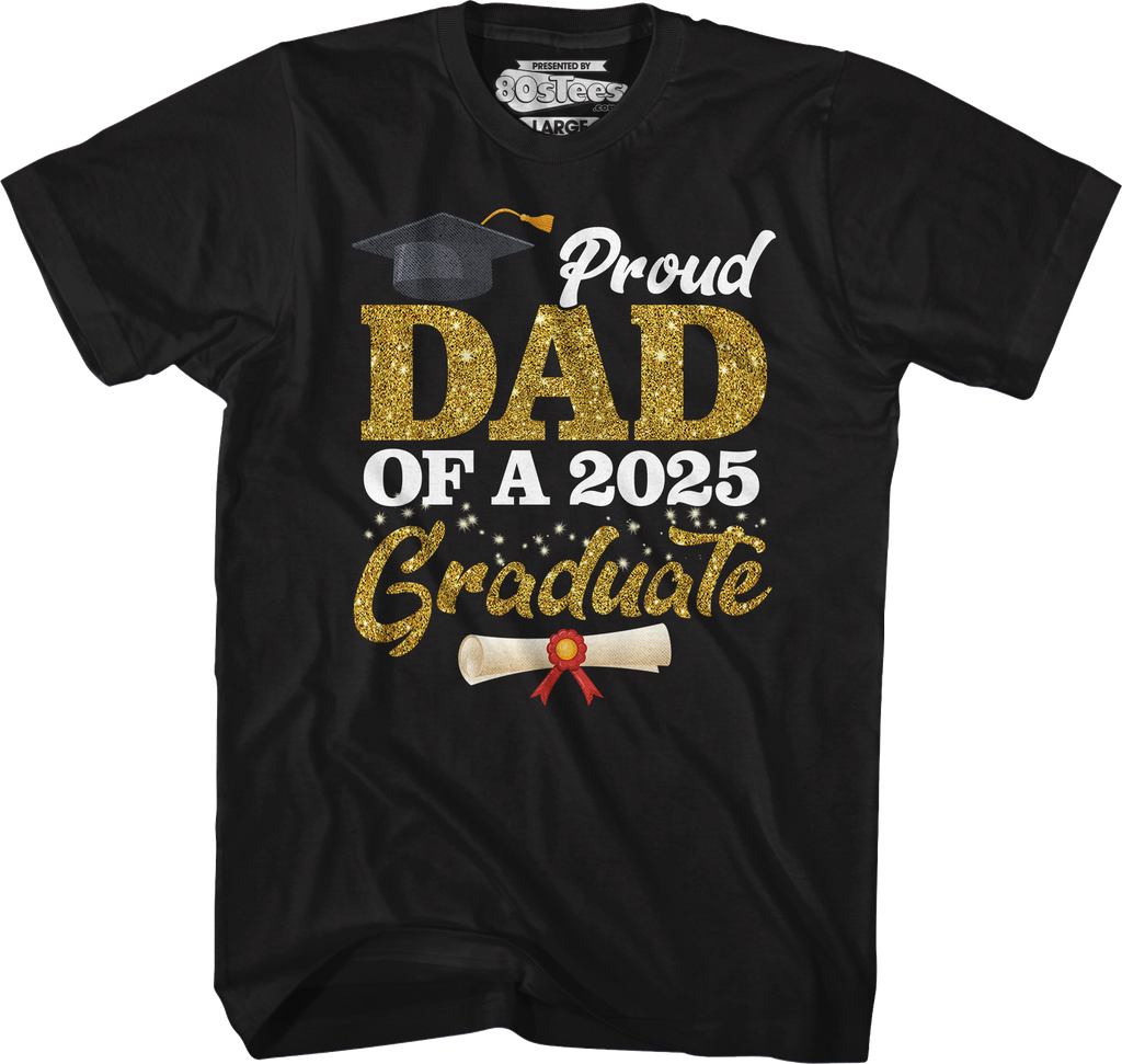 Proud Dad Of A 2025 Graduate T-Shirt Hoodie, Sweatshirt | CiraTrend.com (Image 1)