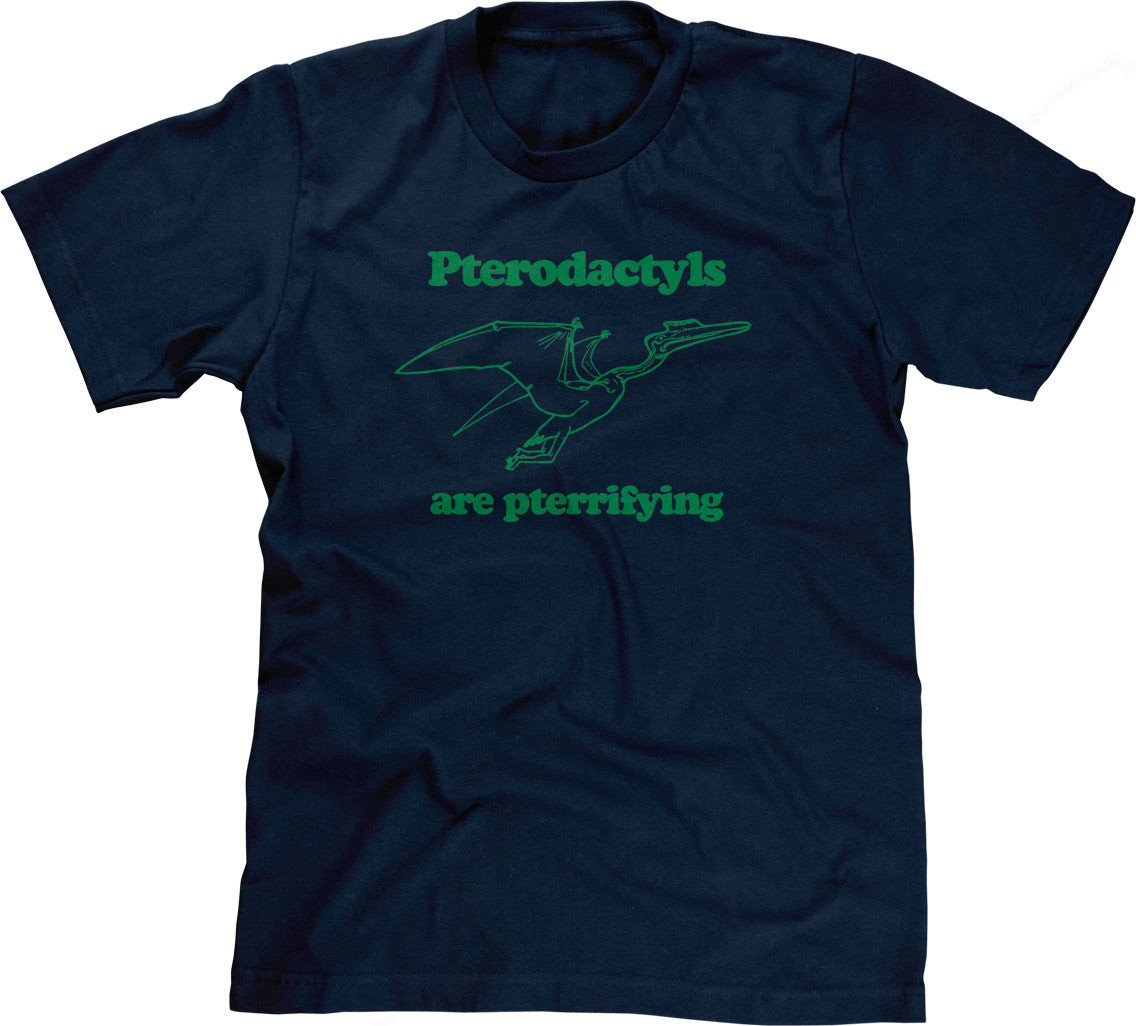 Pterodactyls Are Pterrifying T-Shirt Hoodie, Sweatshirt | CiraTrend.com (Image 1)