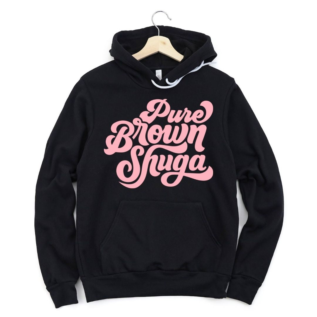 Pure Brown Shuga Hoodie T-Shirts, Sweatshirt | CiraTrend.com