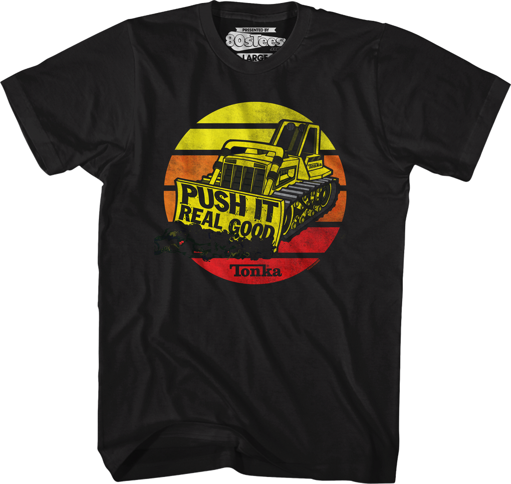 Push It Real Good Tonka T-Shirt Hoodie, Sweatshirt | CiraTrend.com (Image 1)
