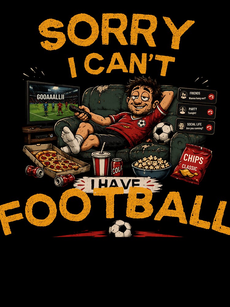 Sorry I Can't I Have Football T-Shirt Design by mimouna00