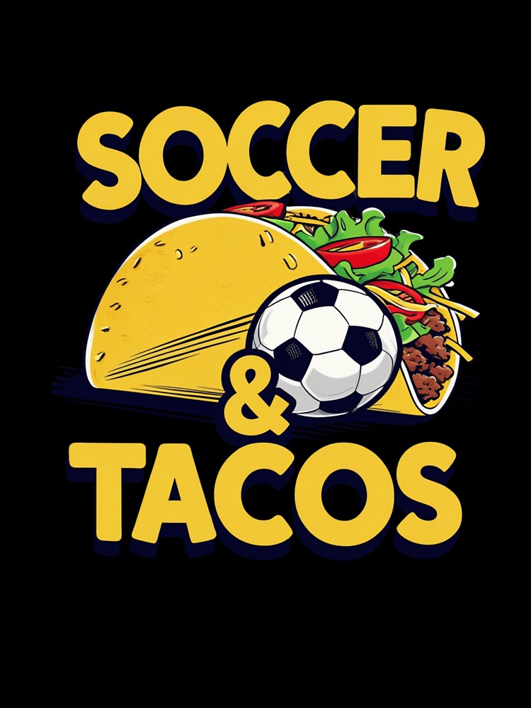 Soccer And Tacos Funny Food And Sports Graphic Design by haitrieuic96