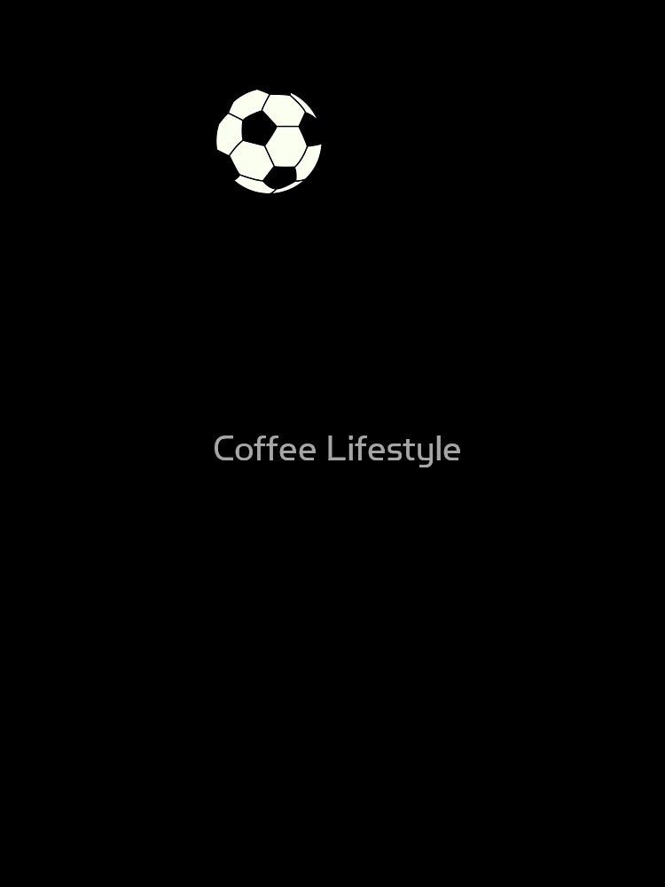 I Love Soccer by Coffee Lifestyle
