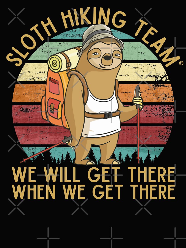 Sloth Hiking Team - We will get there, when we get there, Funny Vintage by alenaz