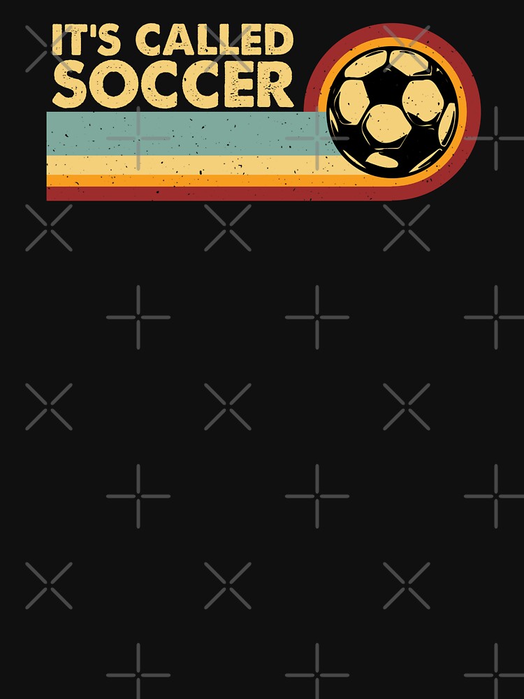 Vintage Retro It's Called Soccer by Whimsical  Thinker
