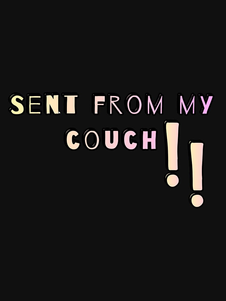Sent from my couch ! pink Corporate Satire Design by GlistenStudio