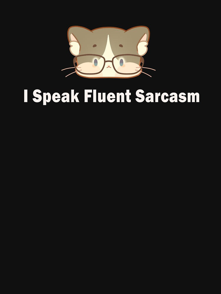 I Speak Fluent Sarcasm – The Cat That Never Forgives ❀ by DLuci