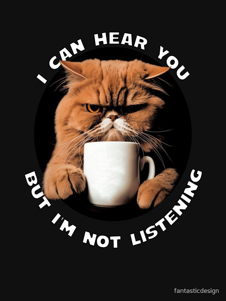 Funny Sarcastic Humor I Can Hear You But I’m Not Listening by fantasticdesign