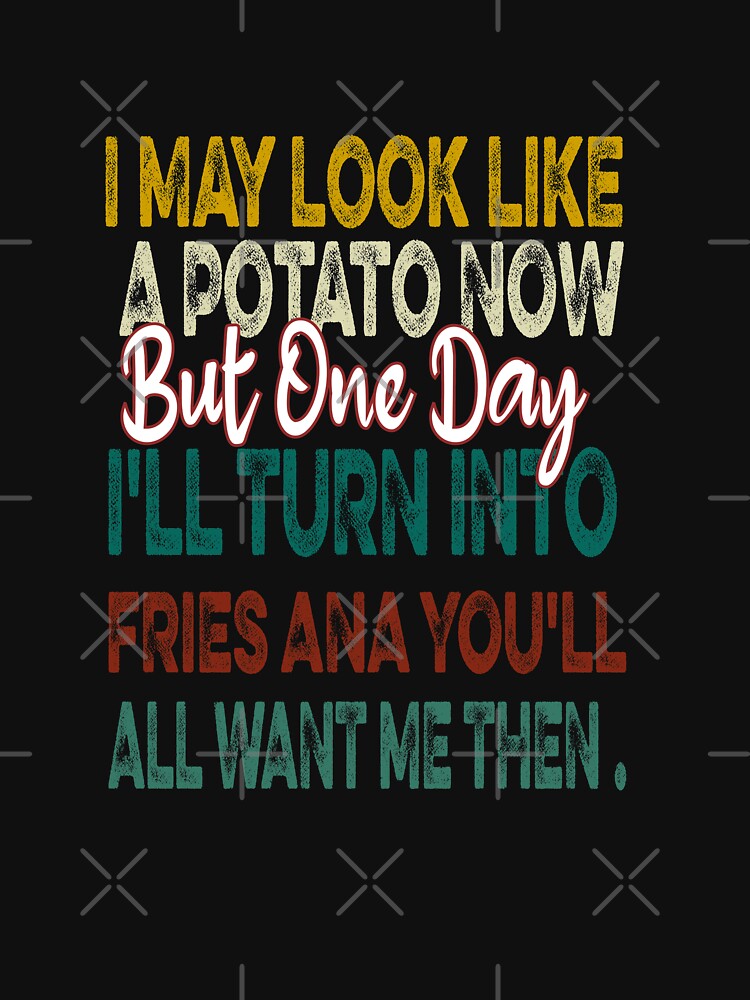 I May Look Like A Potato Cute Funny by ilias13