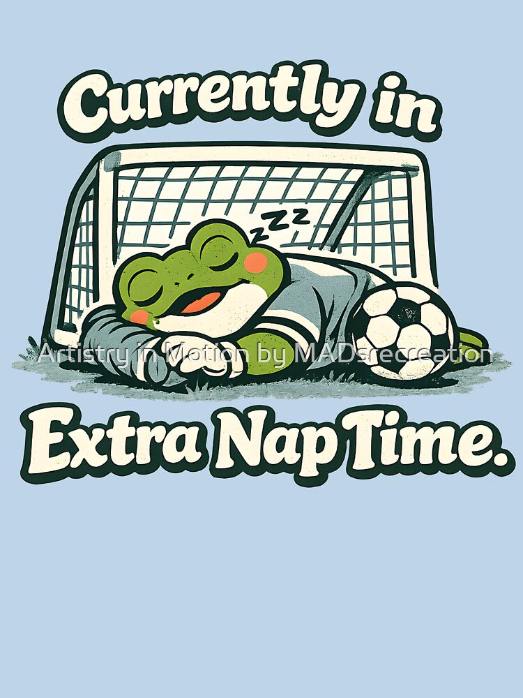 Currently in Extra Nap Time – Sleepy Goalkeeper Frog Funny Soccer Illustration by  Artistry in Motion by MADsrecreation
